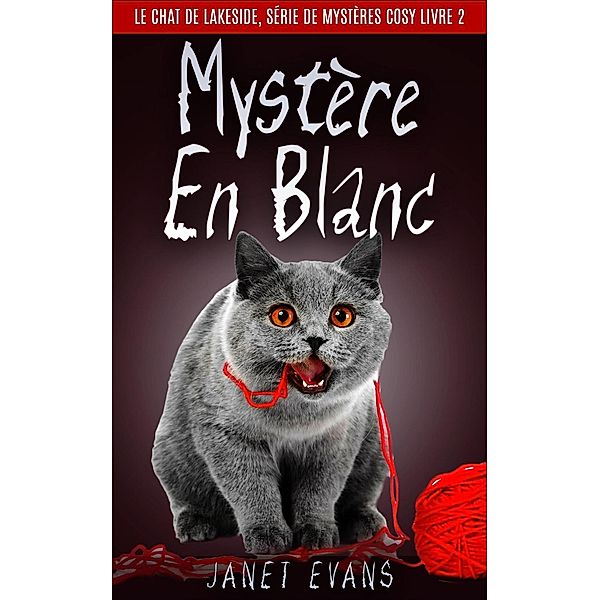 Mystère En Blanc (Le Chat de Lakeside, Série de Mystères Cosy Livre 2), Janet Evans