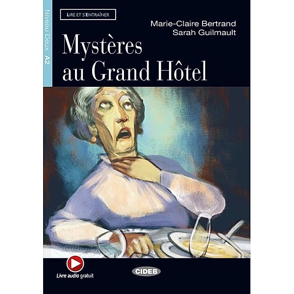 Mystères au Grand Hôtel, m. Audio-CD, Marie-Claire Bertrand, Sarah Guilmault