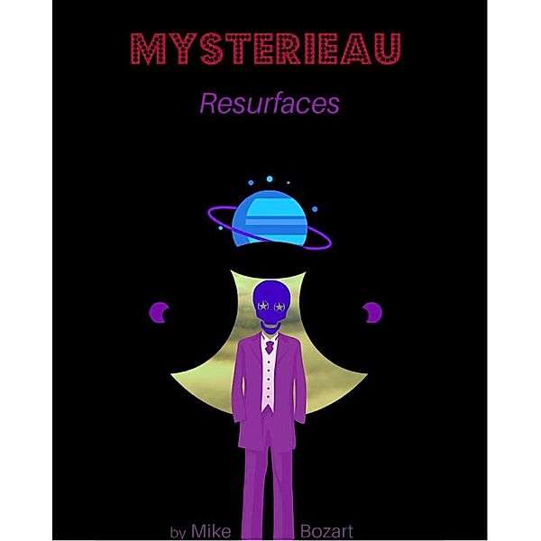 Mysterieau Resurfaces, Mike Bozart