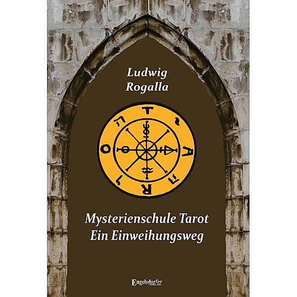 Mysterienschule Tarot, Ludwig Rogalla