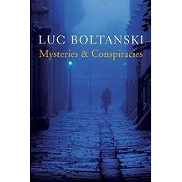 Mysteries and Conspiracies, Luc Boltanski
