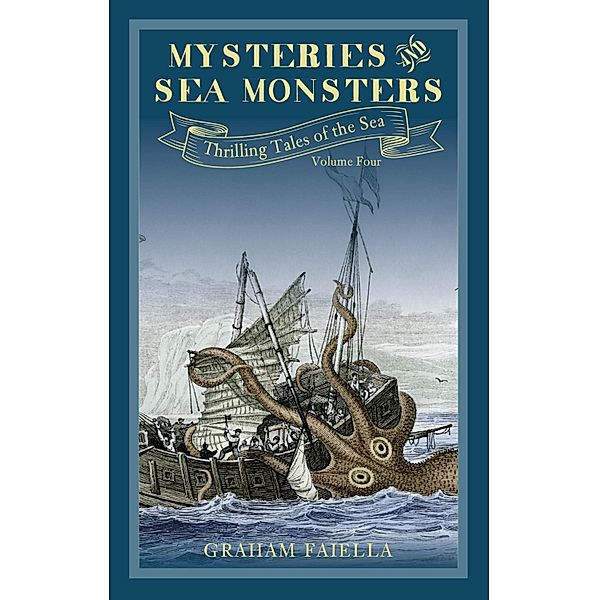 Mysteries and Sea Monsters / Thrilling Tales of the Sea Bd.4, Graham Faiella