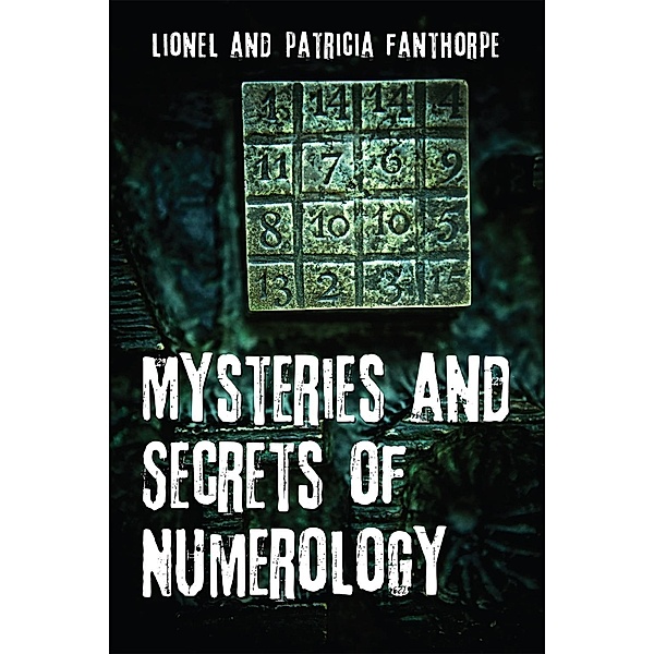 Mysteries and Secrets of Numerology / Mysteries and Secrets Bd.18, Patricia Fanthorpe