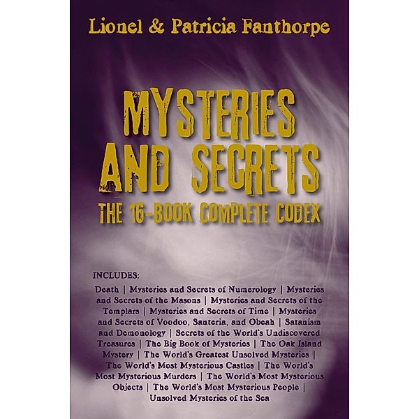 Mysteries and Secrets: The 16-Book Complete Codex / Mysteries and Secrets: The 16-Book Complete Codex, Patricia Fanthorpe, Lionel Fanthorpe