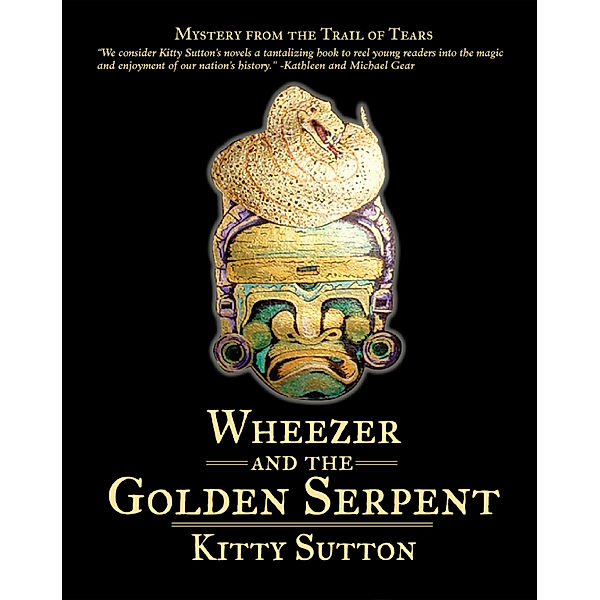 Mysteries From the Trail of Tears: Wheezer and the Golden Serpent, Kitty Sutton