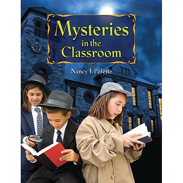 Mysteries in the Classroom, Nancy J. Polette