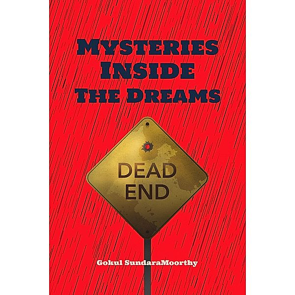 Mysteries Inside The Dreams, Gokul SundaraMoorthy