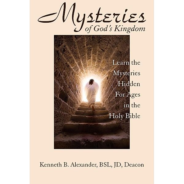 MYSTERIES OF GOD'S KINGDOM, Kenneth B. Alexander