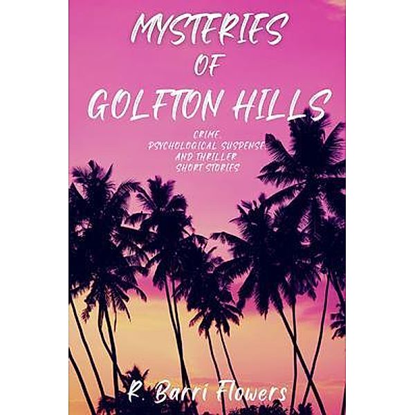 Mysteries of Golfton Hills, R. Barri Flowers