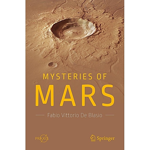 Mysteries of Mars / Springer Praxis Books, Fabio Vittorio de Blasio