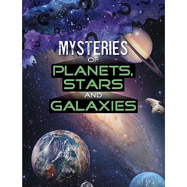 Mysteries of Planets, Stars and Galaxies / Raintree Publishers, Lela Nargi