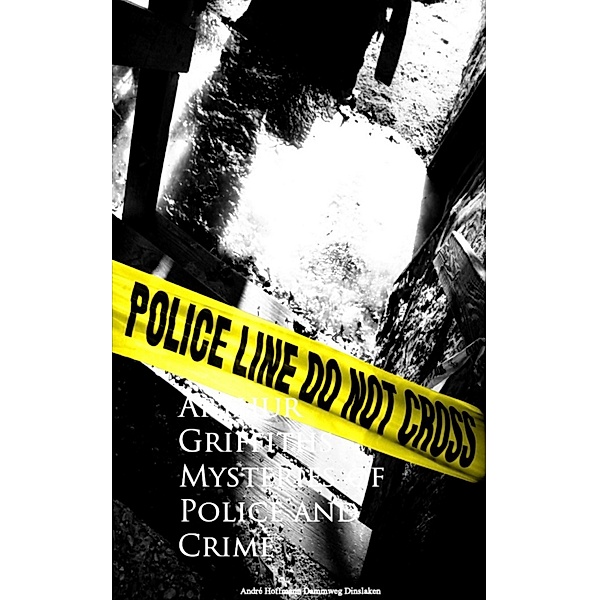 Mysteries of Police and Crime, Arthur Griffiths