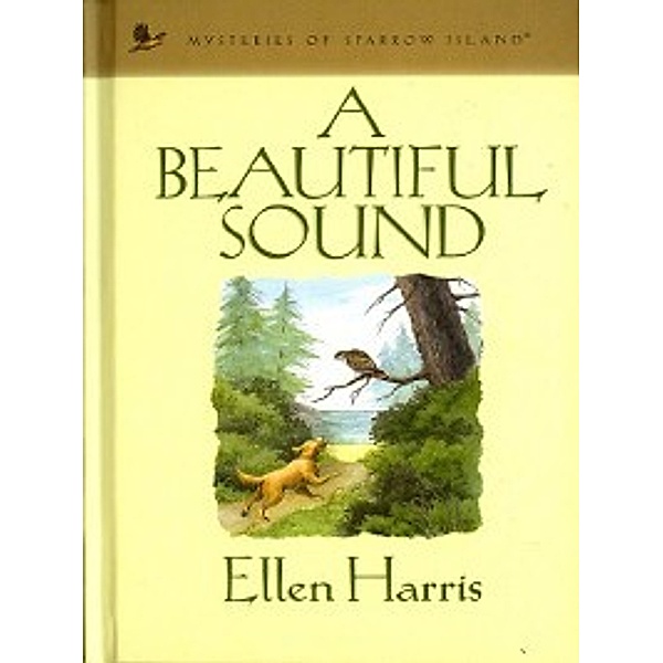 Mysteries of sparrow island: A Beautiful Sound, Ellen Harris