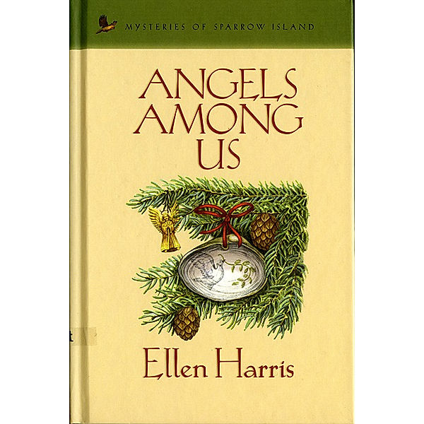 Mysteries of sparrow island: Angels Among Us, Ellen Harris