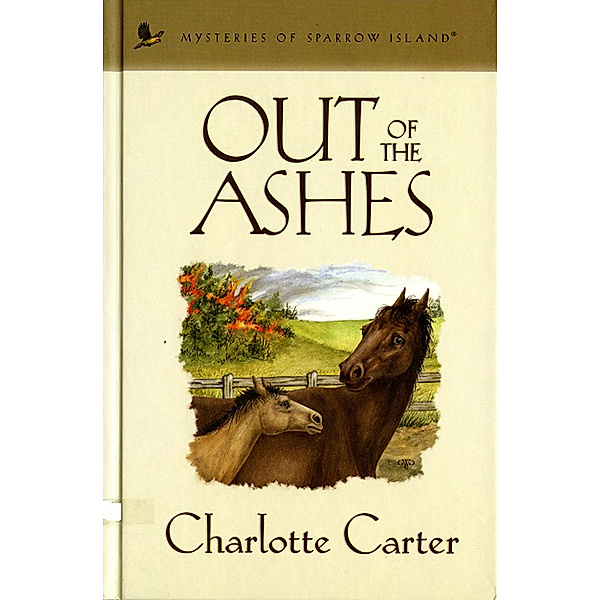 Mysteries of sparrow island: Out of the Ashes, Charlotte Carter