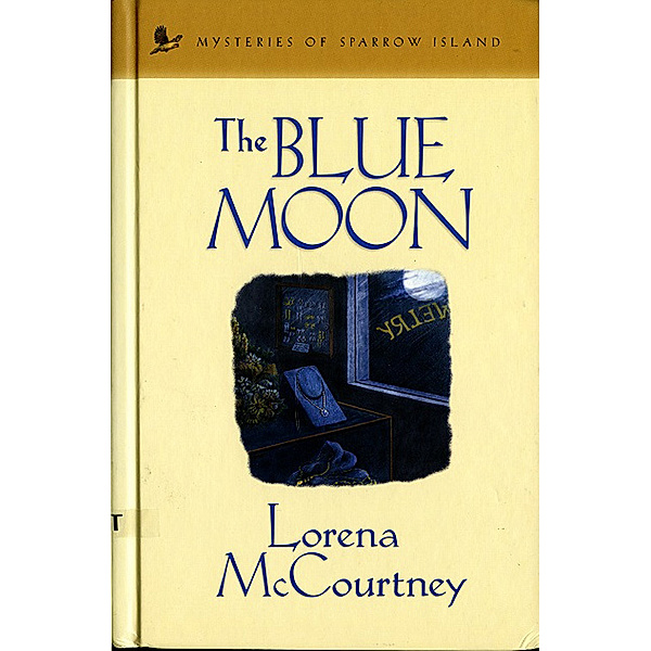 Mysteries of sparrow island: The Blue Moon, Lorena McCourtney