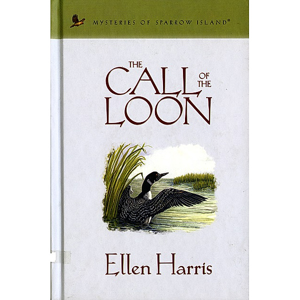 Mysteries of sparrow island: The Call of the Loon, Ellen Harris