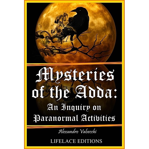 Mysteries of the Adda: An Inquiry on Paranormal Activities, Alessandro Valsecchi