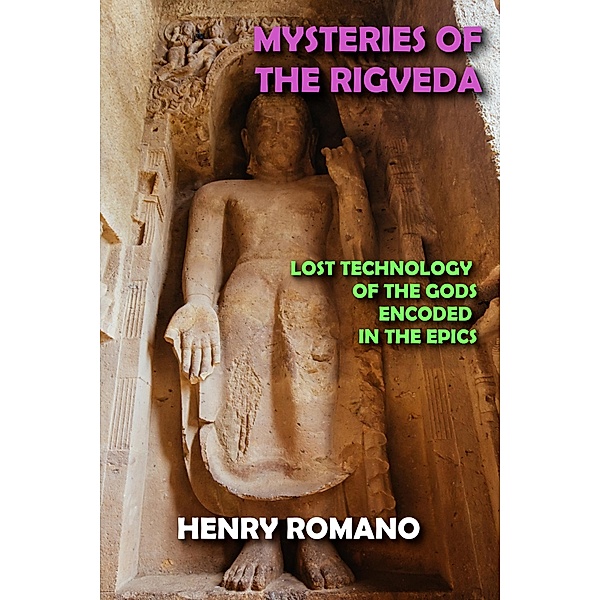 Mysteries of the Rig Veda, Henry Romano