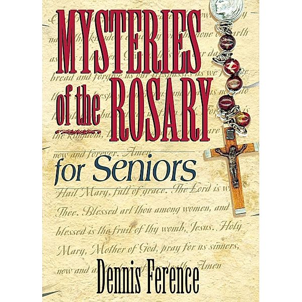 Mysteries of the Rosary for Seniors / Liguori, Ference Dennis H.