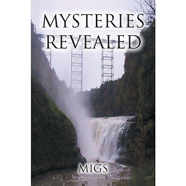 Mysteries Revealed / Christian Faith Publishing, Inc., Migs