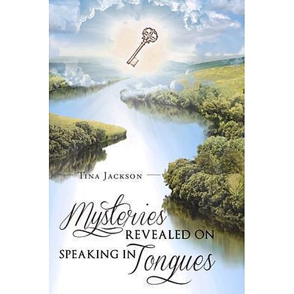 Mysteries Revealed On Speaking In Tongues, Tina Jackson