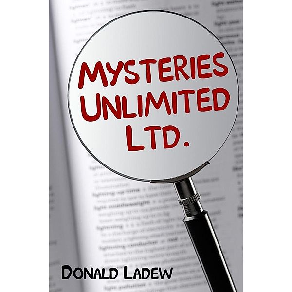 Mysteries Unlimited Ltd., Donald Ph. D. Ladew