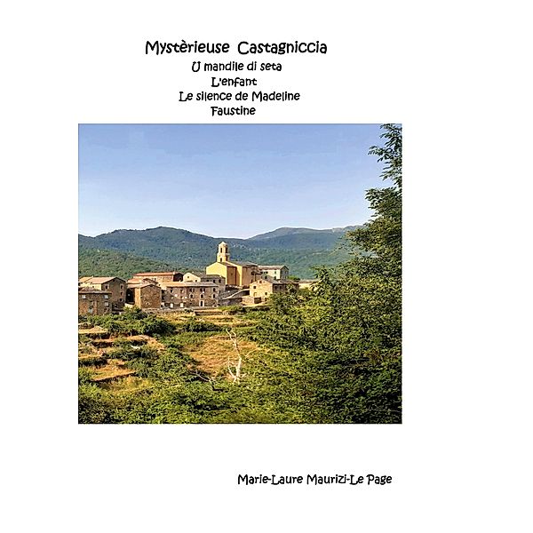 Mystérieuse Castagniccia / Aventures en Castagniccia Bd.1, Marie-Laure Maurizi-Le Page