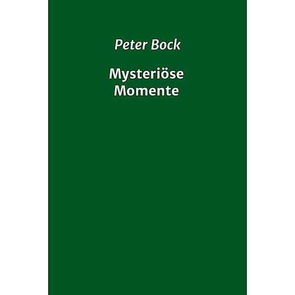 Mysteriöse Momente, Peter Bock