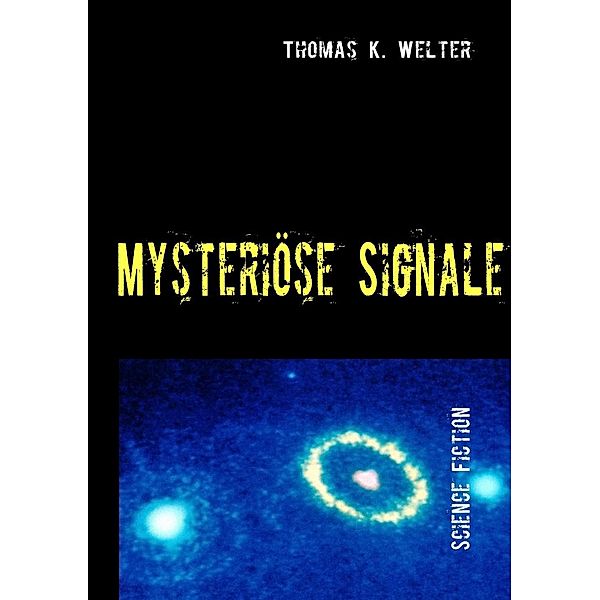 Mysteriöse Signale, Thomas K. Welter