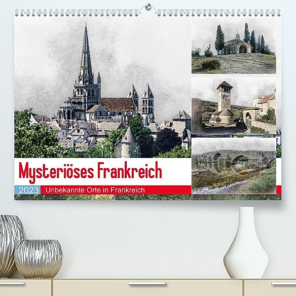 Mysteriöses Frankreich (Premium, hochwertiger DIN A2 Wandkalender 2023, Kunstdruck in Hochglanz), Alain Gaymard