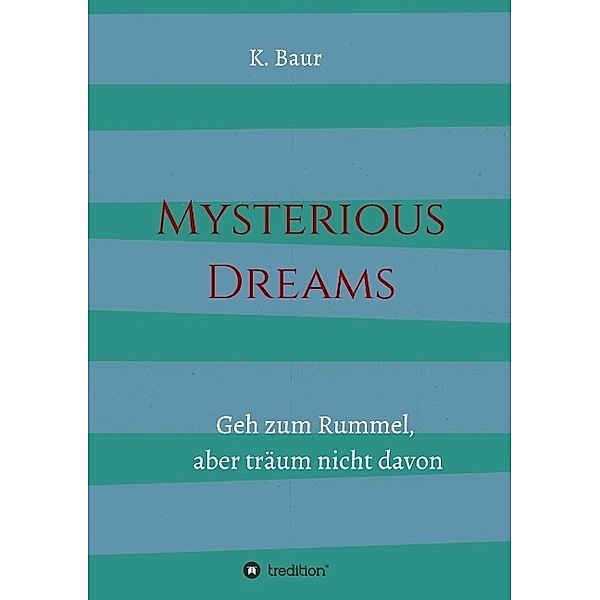 Mysterious Dreams, K. Baur