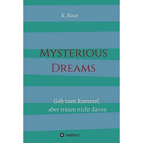 Mysterious Dreams, K. Baur
