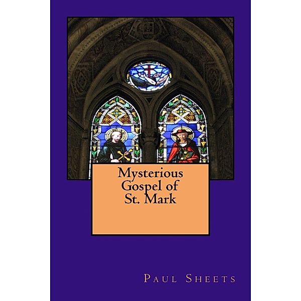 Mysterious Gospel of Mark, Paul Sheets