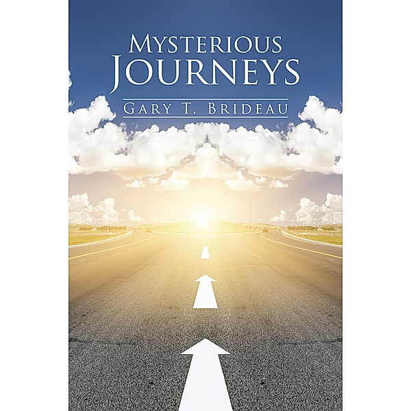 Mysterious Journeys, Gary Brideau
