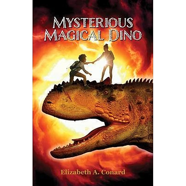 Mysterious Magical Dino / Elizabeth A. conard, Elizabeth Conard