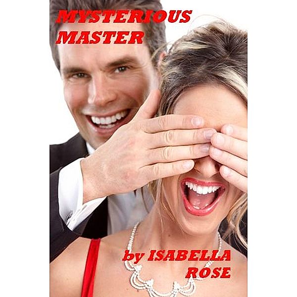 Mysterious Master / Isabella Rose, Isabella Rose