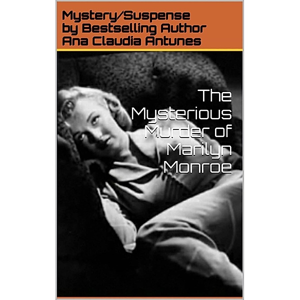 Mysterious Murder of Marilyn Monroe, Ana Claudia Antunes
