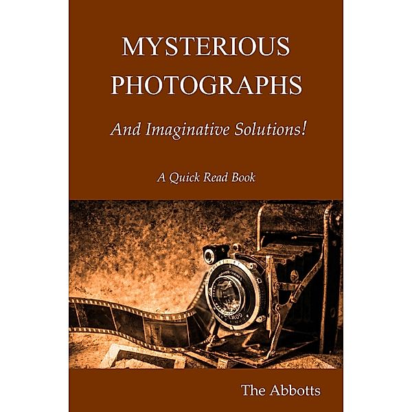 Mysterious Photographs and Imaginative Solutions!, The Abbotts