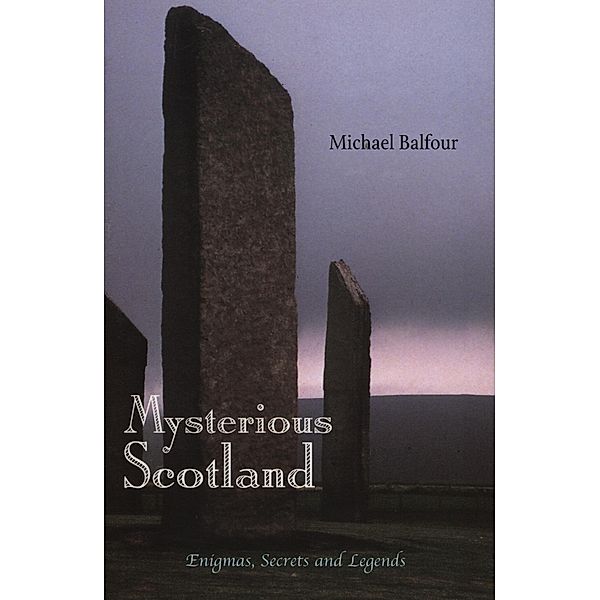 Mysterious Scotland, Michael Balfour