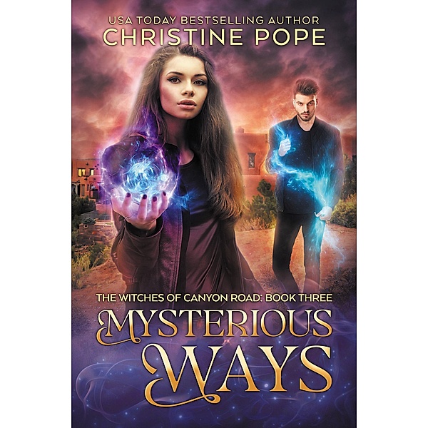 Mysterious Ways (The Witches of Canyon Road, #3) / The Witches of Canyon Road, Christine Pope