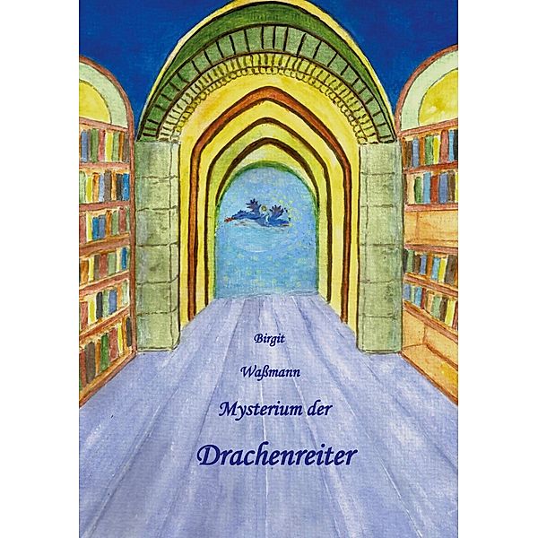 Mysterium der Drachenreiter, Birgit Wassmann