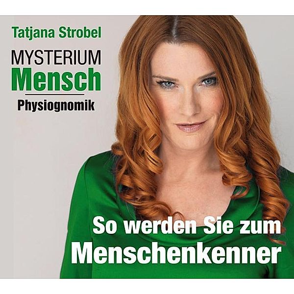 Mysterium Mensch - Mysterium Mensch - Physiognomik, Tatjana Strobel
