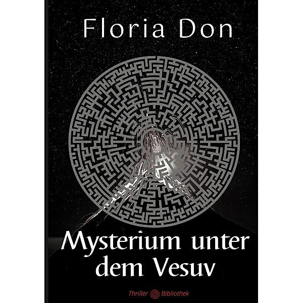 Mysterium unter dem Vesuv / Archäologie-Krimis Bd.1, Floria Don