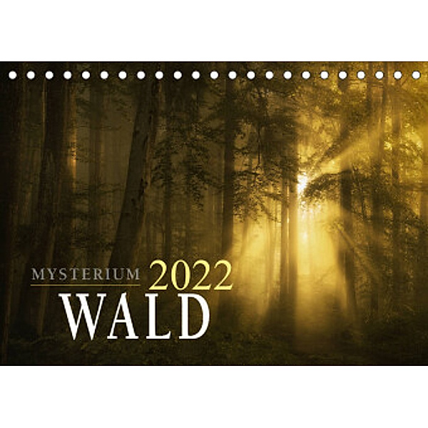 Mysterium Wald (Tischkalender 2022 DIN A5 quer), Norbert Maier