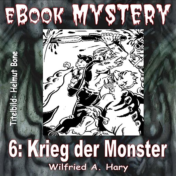 Mystery 006: Krieg der Monster, W. A. Hary