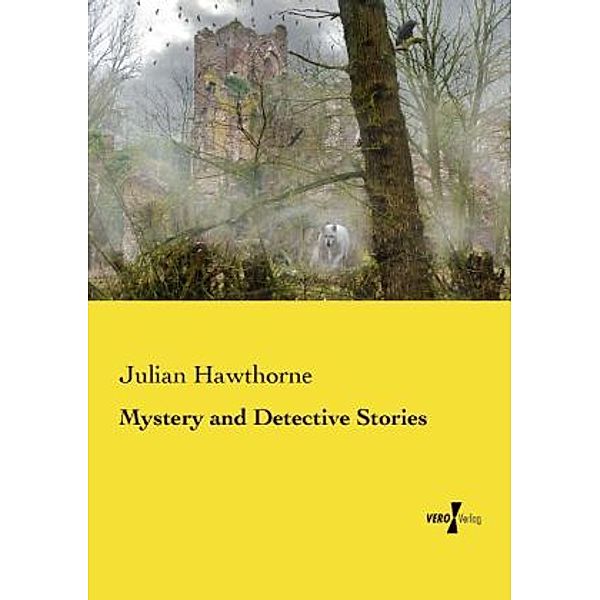 Mystery and Detective Stories, Julian Hawthorne