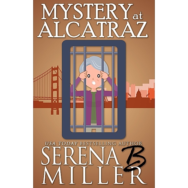 Mystery At Alcatraz (The Doreen Sizemore Adventures, #8) / The Doreen Sizemore Adventures, Serena B. Miller