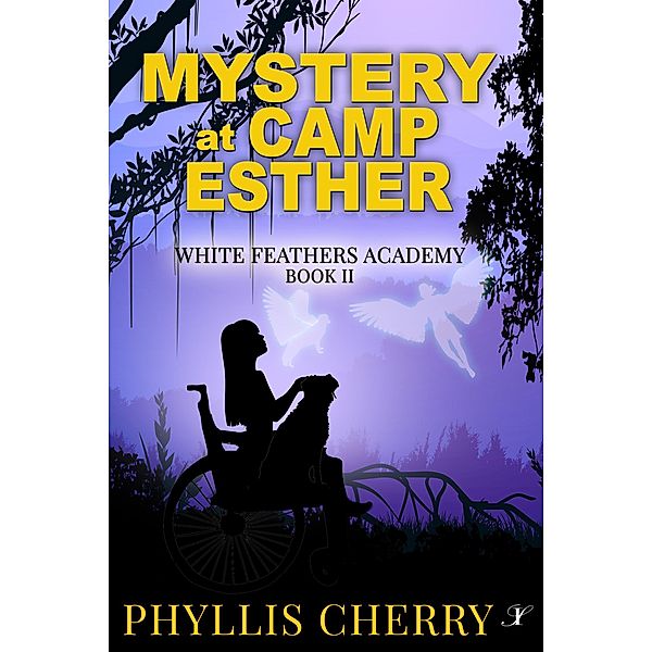Mystery at Camp Esther (White Feathers Academy, #2) / White Feathers Academy, Phyllis Cherry
