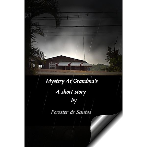 Mystery At Grandma's / Forester de Santos, Forester de Santos